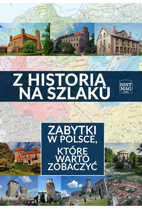 Z historią na szlaku. Zabytki w Polsce, które warto zobaczyć