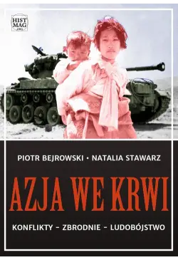 Azja we krwi. Konflikty –...