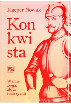 Konkwista. W imię Boga,...