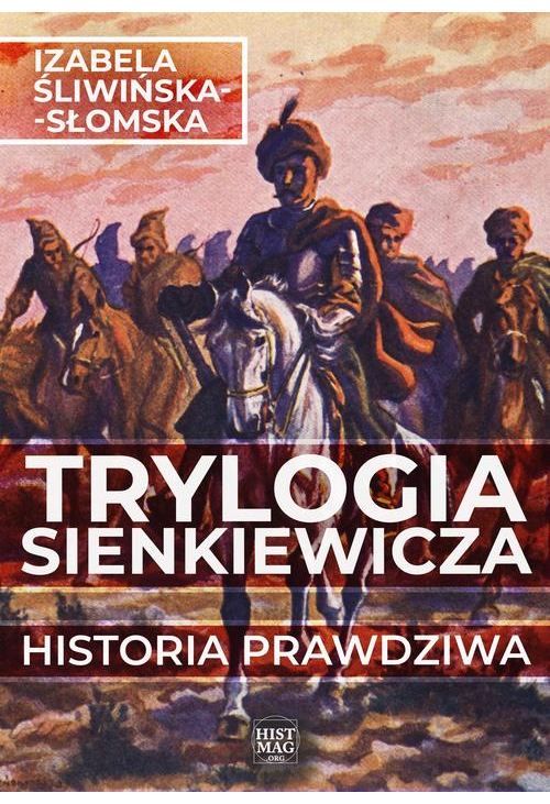 Trylogia Sienkiewicza. Historia prawdziwa