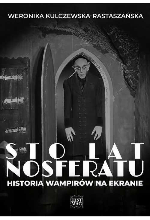 Sto lat Nosferatu. Historia wampirów na ekranie