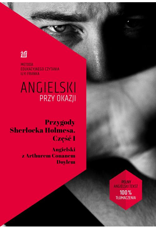 Przygody Sherlocka Holmesa. Część I. Angielski z Arthurem Conanem Doylem