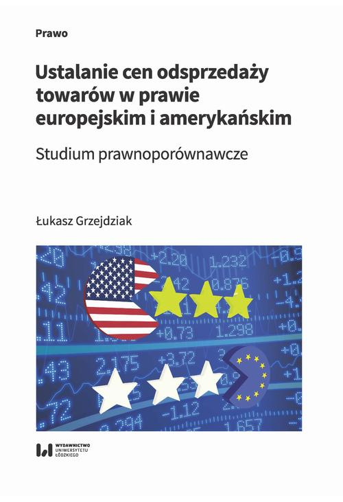 Ustalanie cen odsprzedaży towarów w prawie europejskim i amerykańskim