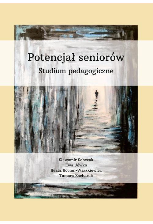 Potencjał seniorów. Studium pedagogiczne