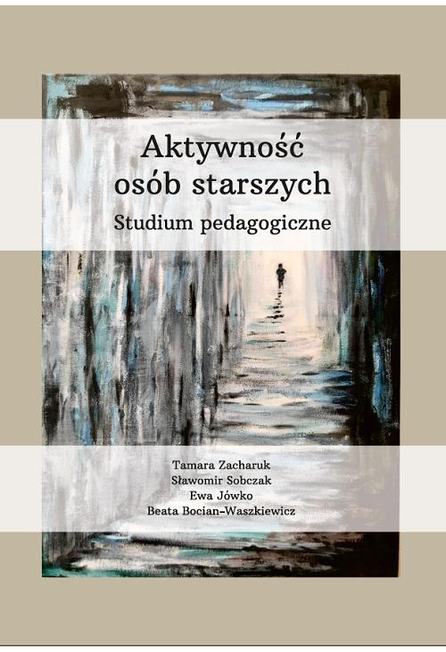 Aktywność osób starszych. Studium pedagogiczne