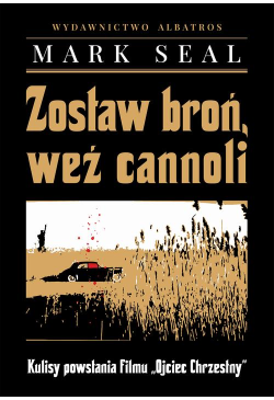 ZOSTAW BROŃ, WEŹ CANNOLI....