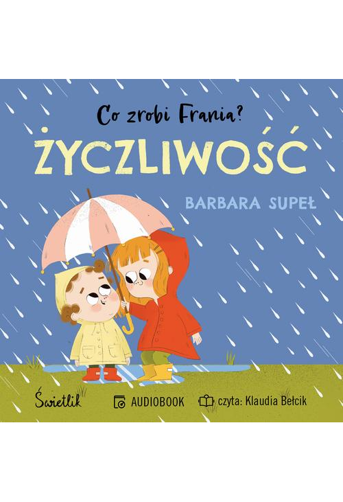 Życzliwość. Co zrobi Frania? Tom 2