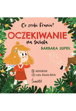Oczekiwanie na święta. Co...