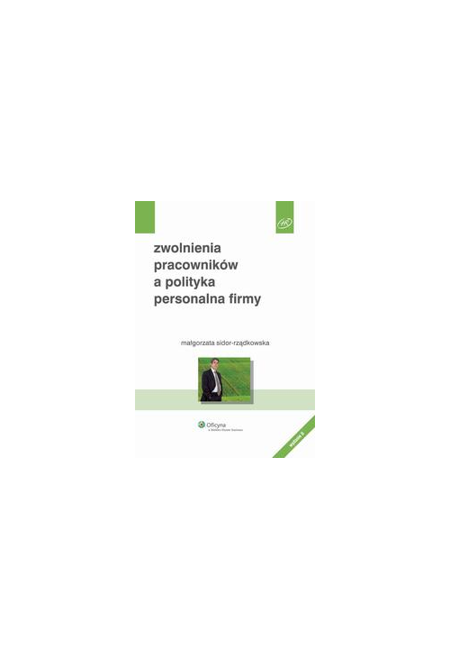 Zwolnienia pracowników a polityka personalna firmy