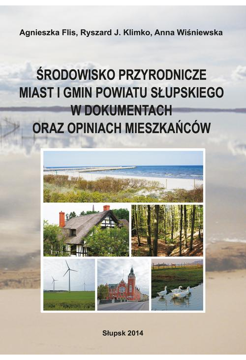 Środowisko przyrodnicze miast i gmin powiatu słupskiego w dokumentach oraz opiniach mieszkańców