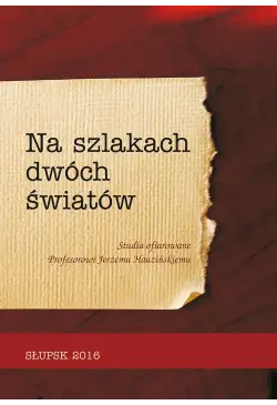 NA SZLAKACH DWÓCH ŚWIATÓW....