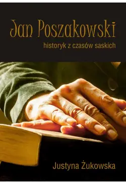 Jan Poszakowski – historyk...