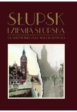 Słupsk i ziemia słupska od...
