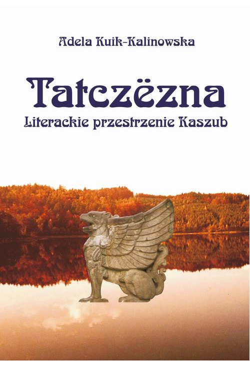 Tatczezna. Literackie przestrzenie Kaszub