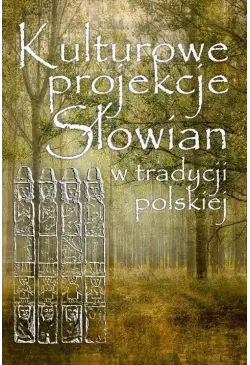 Kulturowe projekcje Słowian...
