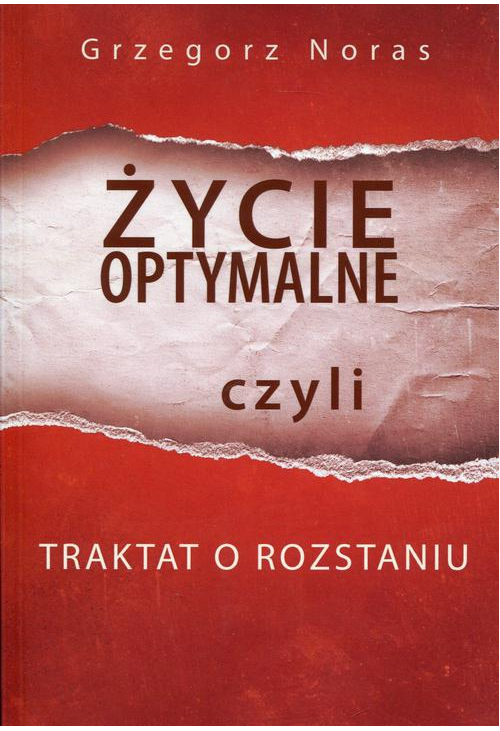 Życie optymalne czyli traktat o rozstaniu