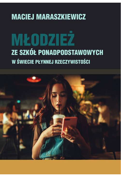 Młodzież ze szkół ponadpodstawowych w świecie płynnej rzeczywistości