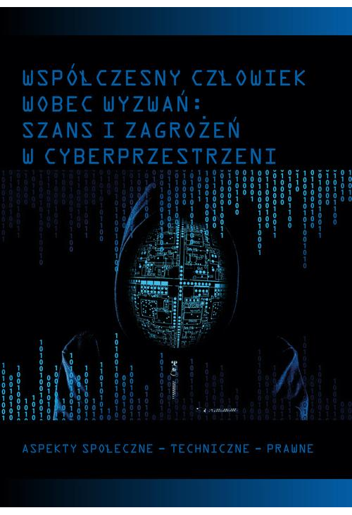 Współczesny człowiek wobec wyzwań: szans i zagrożeń w cyberprzestrzeni