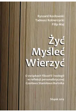 Żyć. Myśleć. Wierzyć.
