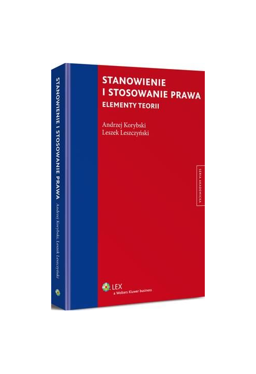 Stanowienie i stosowanie prawa. Elementy teorii