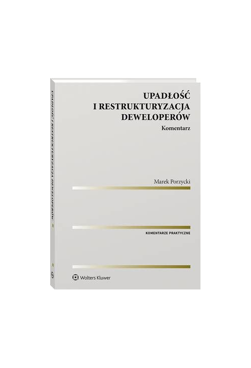 Upadłość i restrukturyzacja deweloperów. Komentarz