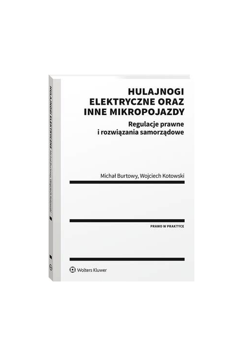 Hulajnogi elektryczne oraz inne mikropojazdy. Regulacje prawne i rozwiązania samorządowe