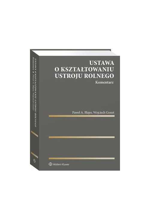 Ustawa o kształtowaniu ustroju rolnego. Komentarz