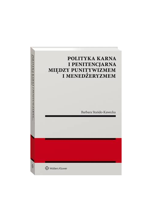 Polityka karna i penitencjarna między punitywizmem i menedżeryzmem