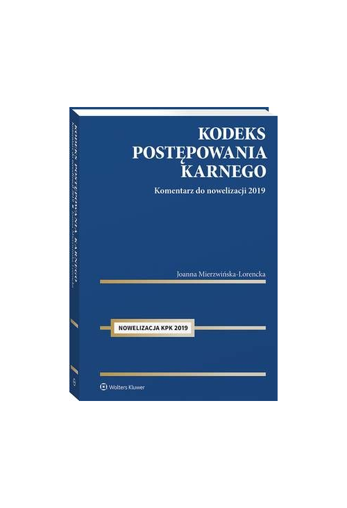 Kodeks postępowania karnego. Komentarz do nowelizacji 2019