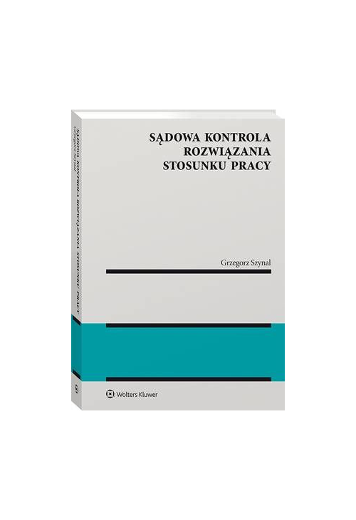 Sądowa kontrola rozwiązania stosunku pracy