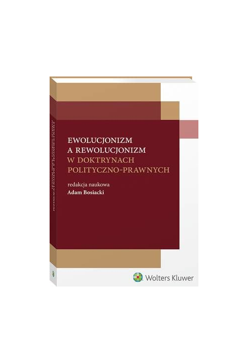 Ewolucjonizm a rewolucjonizm w doktrynach polityczno-prawnych