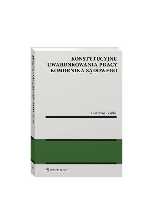 Konstytucyjne uwarunkowania pracy komornika sądowego