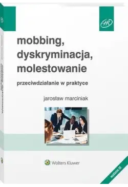 Mobbing, dyskryminacja,...