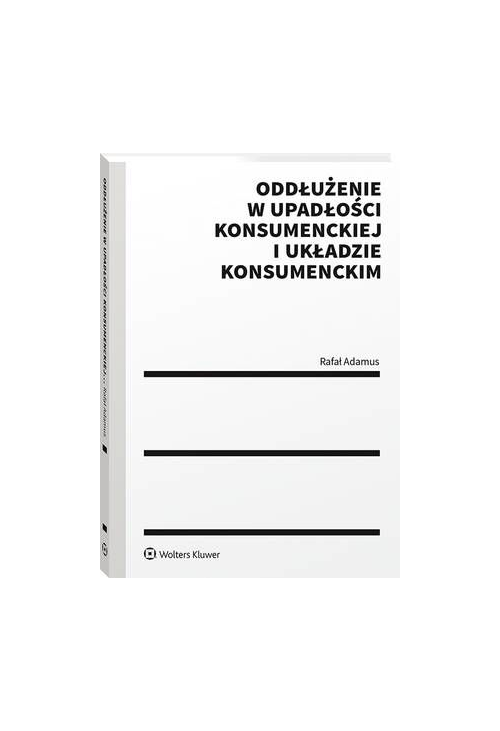 Oddłużenie w upadłości konsumenckiej i układzie konsumenckim