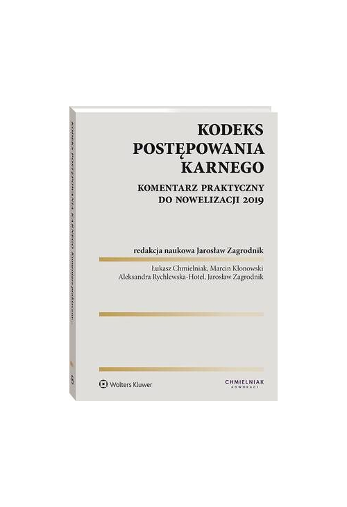 Kodeks postępowania karnego. Komentarz praktyczny do nowelizacji 2019