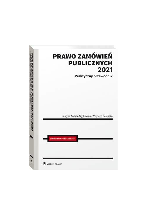 Prawo zamówień publicznych 2021. Praktyczny przewodnik