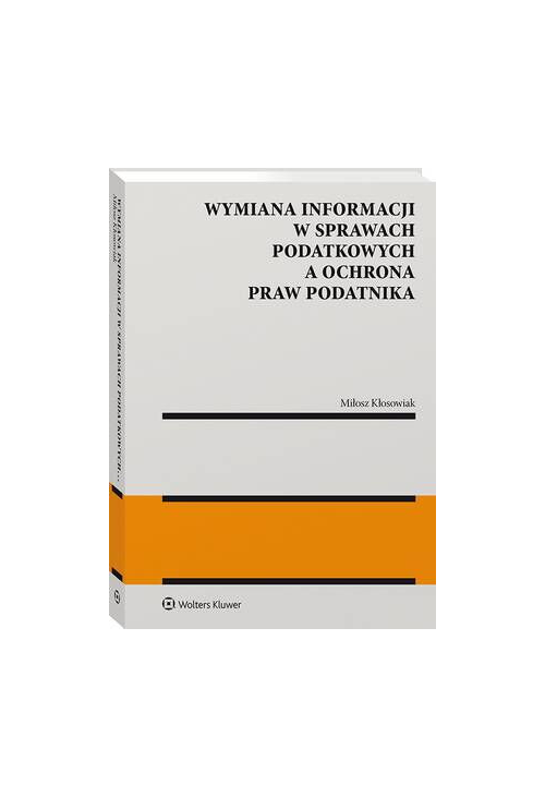 Wymiana informacji w sprawach podatkowych a ochrona praw podatnika