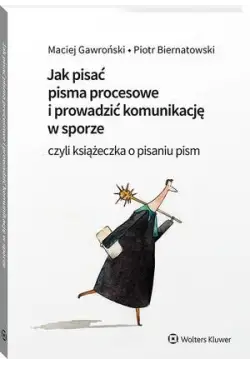 Jak pisać pisma procesowe i...