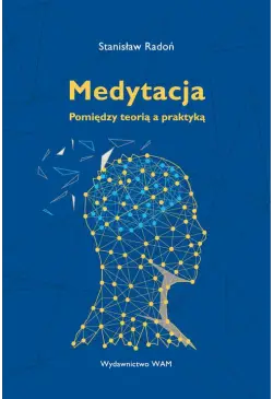 Medytacja Pomiędzy teorią a...