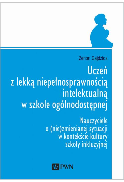 Uczeń z lekką niepełnosprawnością intelektualną w szkole ogólnodostępnej