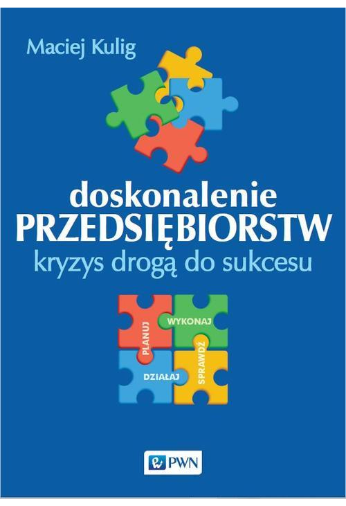 Doskonalenie przedsiębiorstw. Kryzys drogą do sukcesu