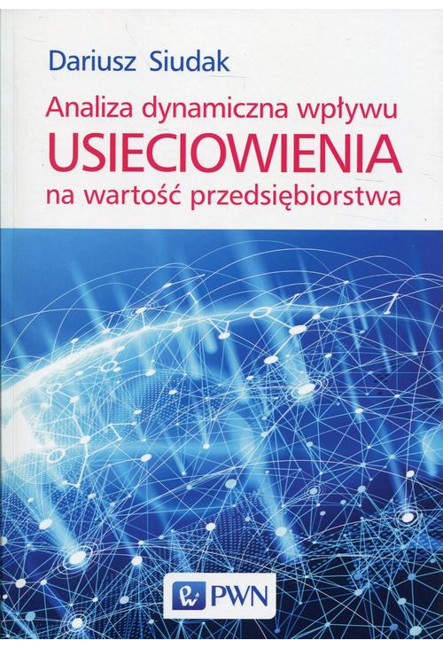 Analiza dynamiczna wpływu usieciowienia na wartość przedsiębiorstwa