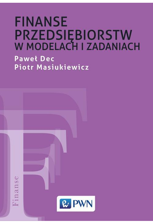 Finanse przedsiębiorstw w modelach i zadaniach