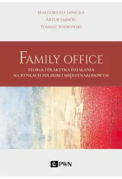 Family Office. Teoria i...