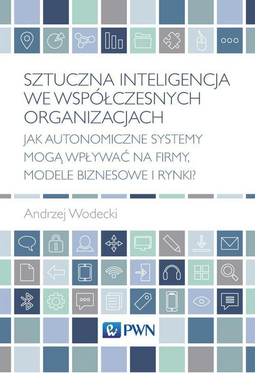 Sztuczna inteligencja we współczesnych organizacjach