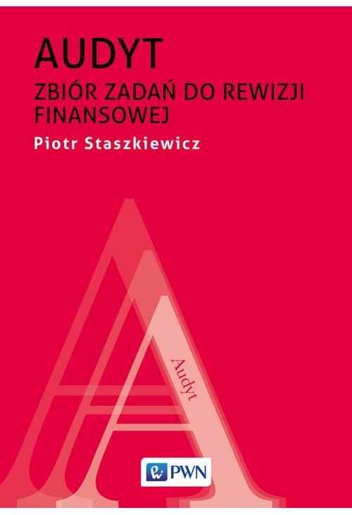 Audyt. Zbiór zadań do rewizji finansowej