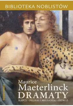 Dramaty: Ślepcy, Pelleas i...
