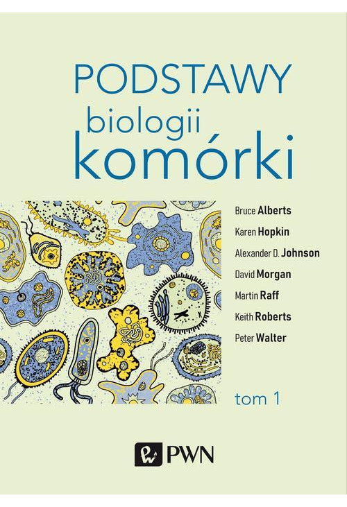 Podstawy biologii komórki t. 1