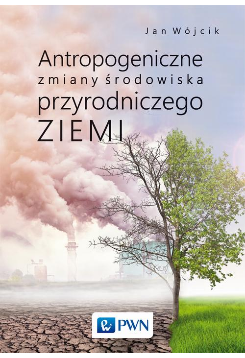 Antropogeniczne zmiany środowiska przyrodniczego Ziemi