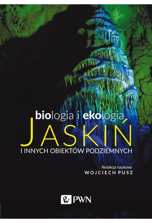 Biologia i ekologia jaskiń i innych obiektów podziemnych